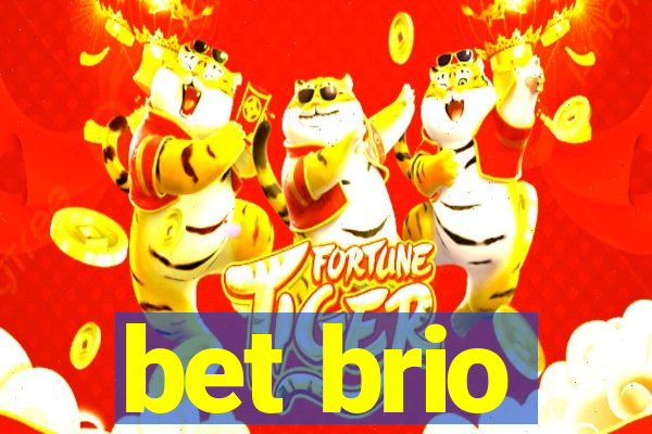 bet brio